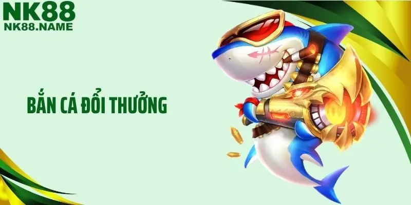 Bắn Cá Đổi Thưởng NK88 - Trò Chơi Săn Thưởng Tốc Độ Cao