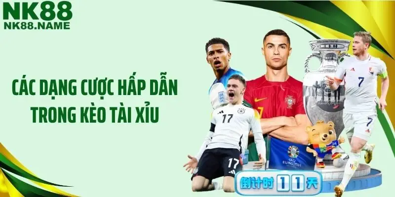 Các dạng cược hấp dẫn trong kèo tài xỉu