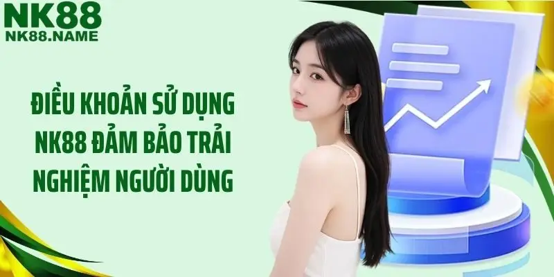 Điều khoản sử dụng NK88 đảm bảo trải nghiệm người dùng